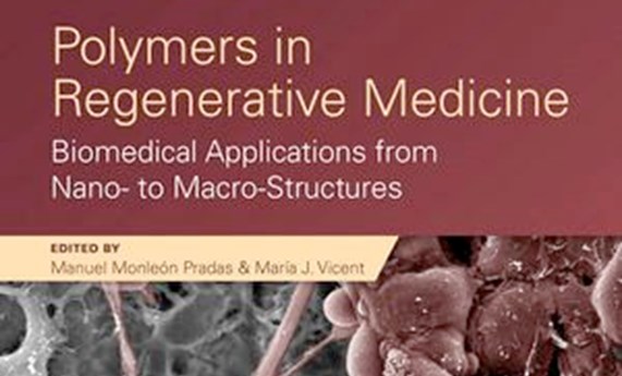 "Polymers in Regenerative Medicine": un repaso de las aplicaciones biomédicas de los polímeros en Medicina Regenerativa "Polymers in Regenerative Medicine": un repaso de las aplicaciones biomédicas de los polímeros en Medicina Regenerativa
